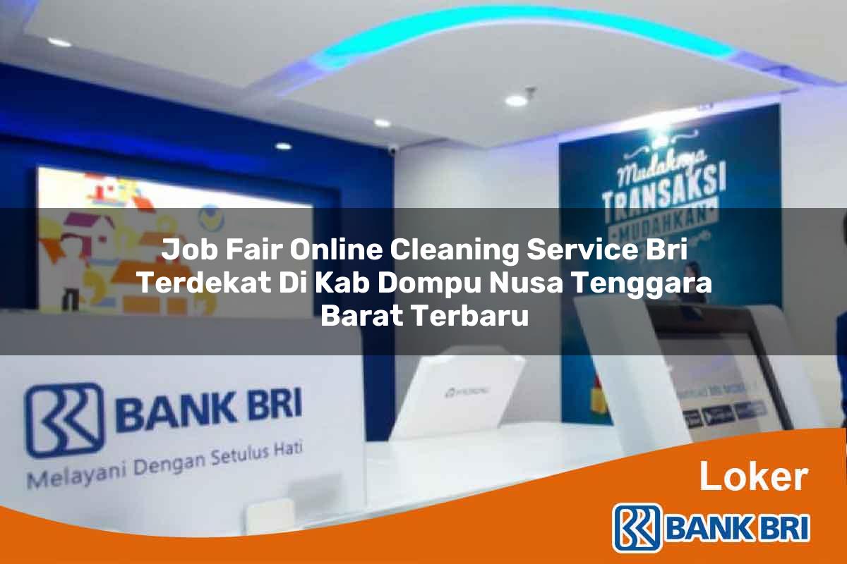 Job Fair Online Cleaning Service BRI Terdekat di Kab. Dompu, Nusa Tenggara Barat Terbaru