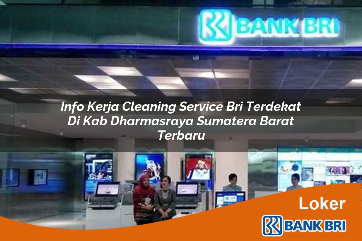 Info Kerja Cleaning Service BRI Terdekat di Kab. Dharmasraya, Sumatera Barat Terbaru
